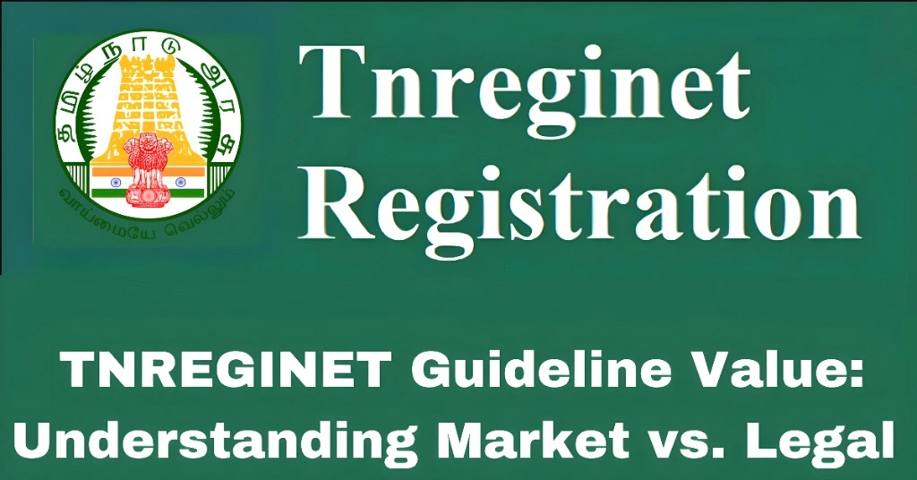 TNREGINET Guideline Value: Understanding Market vs. Legal