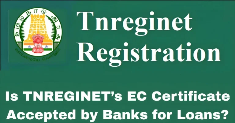 Is TNREGINET’s EC Certificate Accepted by Banks for Loans?